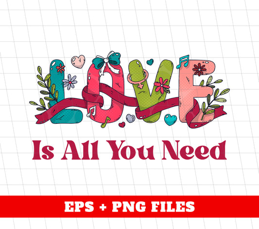 Love Is All You Need, Love Text, Best Love, Cute Valentine, Trendy Valentine, Png Sublimation