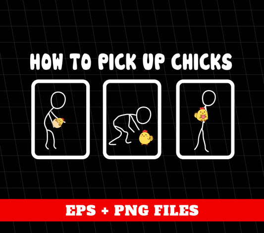 How To Pick Up Chicks, Pick Up Chicks, Love Chick, Digital Files, Png Sublimation