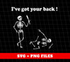 I've Got Your Back, Funny Skeleton, Skeleton Saying, Digital Files, Png Sublimation