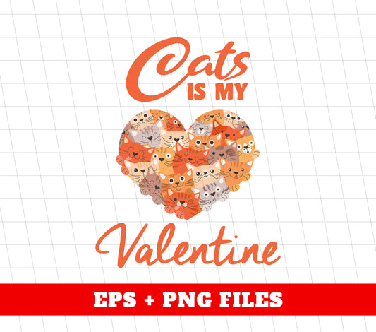 Cats Is My Valentine, Cute Cats, Cats Lover, Cats Bundle, Cats In Heart, Digital Files, Png Sublimation