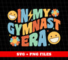 In My Gymnast Era, Love Gym, Gym Lover, Groovy Gymnast, Digital Files, Png Sublimation