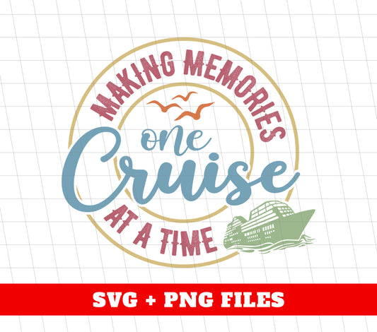 Making Memories One Cruise At A Time, Love Cruise, Digital Files, Png Sublimation