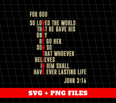 Design For God, So Loved The World That He Gave His Only Be Go Her Son, So That Forever Believes In Him Shall Have Never Lasting Life, Digital Files, Png Sublimation