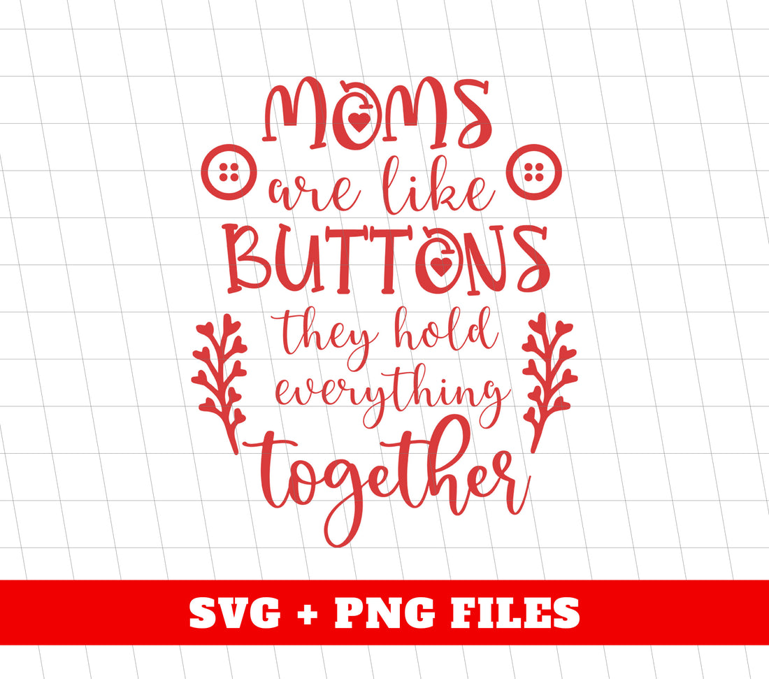 "Effortlessly express your love and appreciation for your mom with our digital files. With the touching message 'Mom Are Like Buttons, They Hold Everything Together', show her how much she means to you. Perfect for sublimation, these files are a heartfelt way to honor and celebrate the most important woman in your life."