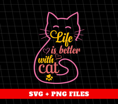 Life Is Better With Cat, Love Cat, Cats Lover, Cat Line Art, Digital Files, Png Sublimation