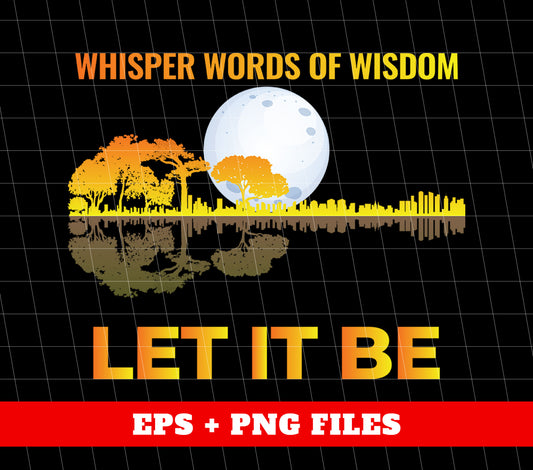 Whisper Words Of Wisdom, Let It Be, Love Guitar, Digital Files, Png Sublimation