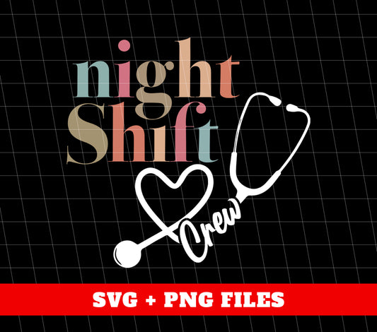 Night Shift Crew, Love Nurse, Nurse Lover, Nurse Element, Digital Files, Png Sublimation