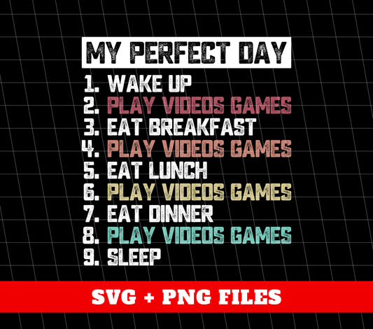 My Perfect Day Is With Video Games, Love Video Games, Digital Files, Png Sublimation