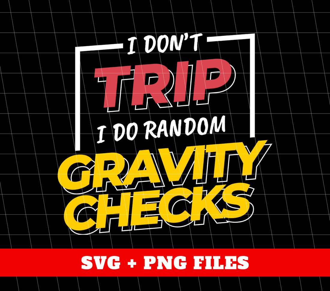 Expertly designed to remind you to stay grounded, the "I Don't Trip" digital file is perfect for sublimation projects. With a playful nod to the unpredictable force of gravity, this PNG design adds a touch of humor to any creation. Stay on your feet and in style with Love Gravity.