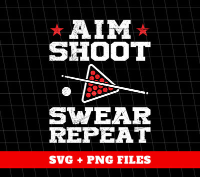 Aim Shoot Swear Repeat, Love Billiard, Billiard Lover, Digital Files, Png Sublimation