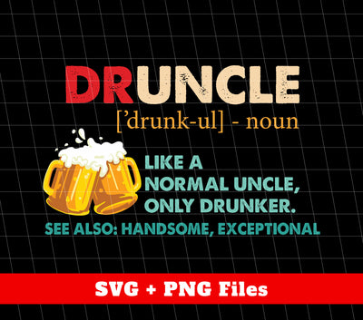 Druncle, Like A Normal Uncle, Only Drunker, Love Drunk, Digital Files, Png Sublimation