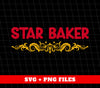 Star Baker, Love Baker, Love Chef, Chef Lover, Cake Chef, Digital Files, Png Sublimation
