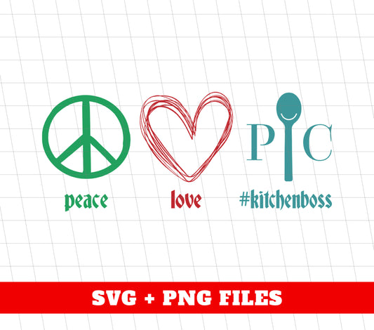 Peace Love Kitchen Boss, Kitchenboss, Love Chef, Pampered Chef, Digital Files, Png Sublimation