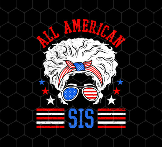 All American Sis, My Sister, Proud Of American Sister, Png For Shirts, Png Sublimation