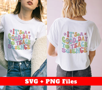 It's A Good Day To Teach Science, Back To School, Digital Files, Png Sublimation