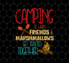 Camping Lover Gift, Camping When Friends And Marshmallows Get Toasted Together, Png Sublimation, Digital File