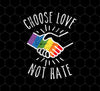 Choose Love Not Hate, Pride's Day Gifts, Lgbt Peace, Png For Shirts, Png Sublimation