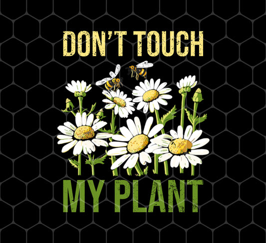 Chrysanthemum Lover Gift, Don_t Touch My Plant, Png Sublimation, Digital File