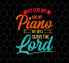 Classic Christian Piano Player Design, Serve The Lord Pianist Gift, Png Sublimation, Digital File