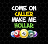 Come On Caller Make Me Holler, Love Bingo Game Png, Png Printable, Digital File