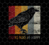 Crows Make Me Happy, The Crow Black Bird Gift, Retro Raven Gift, Png For Shirts, Png Sublimation