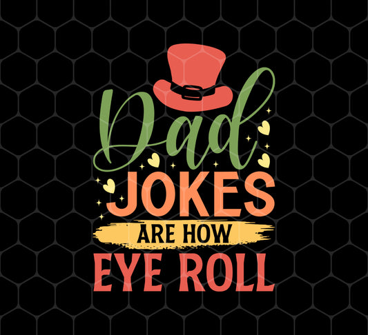 Dad Joke Are How I Roll, Father's Day Gift, Love Daddy Gift, Png For Shirts, Png Sublimation