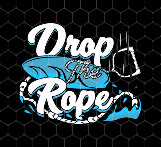 Drop The Rope, Wakesurfing Lover, Wakesurfer Gift, Wakesurf, Png For Shirts, Png Sublimation