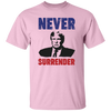 Never Surrender, The Next President, Trump 2024 Unisex T-Shirt