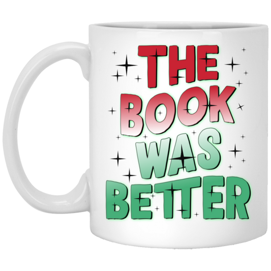 The Book Was Better, Love Books, Books Lover, Best Book White Mug