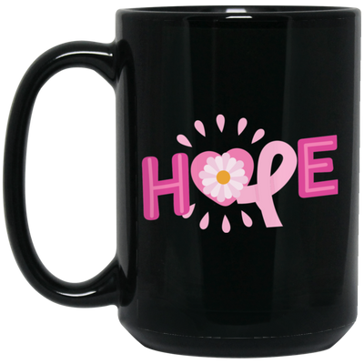 Hope, Please Hope, Pink Ribbon, Aweness, Hopeness Black Mug