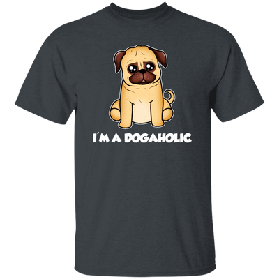 Dog Lover, Dogaholic Gift, I Am A Dogaholic, Best Dog, Love Dog Unisex T-Shirt