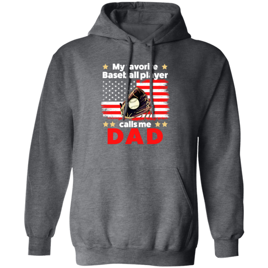 Father's Day Gift, My Baseball Player Calls Me Dad, Baseball Dad Pullover Hoodie