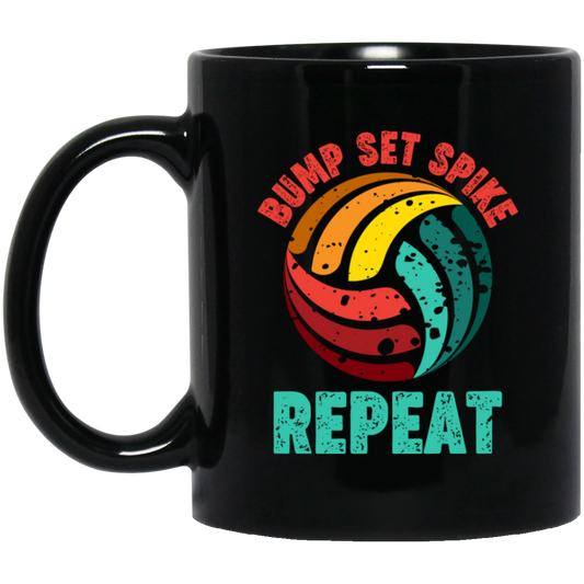 Bump Set Spike Repeat, Love Volleyball, Volleyball Team Black Mug