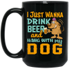 I Just Wanna Drink Beer And Hang With My Dog, Fluffy Dog Black Mug