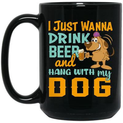 I Just Wanna Drink Beer And Hang With My Dog, Fluffy Dog Black Mug