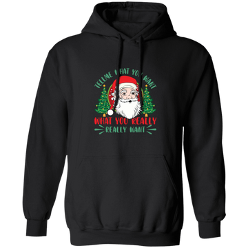 Tell Me What You Want, What You Really Want, Santa Christmas Pullover Hoodie