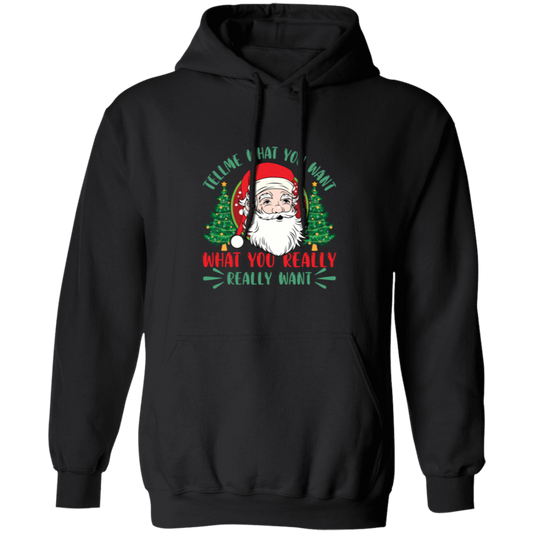 Tell Me What You Want, What You Really Want, Santa Christmas Pullover Hoodie