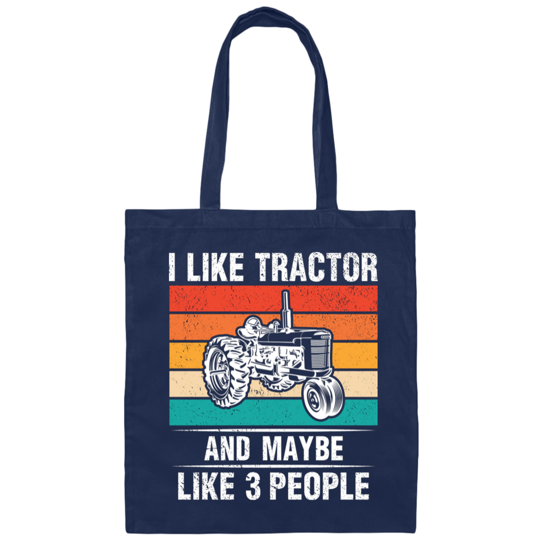 I Like Tractor And Maybe 3 People, Retro Tractor, Three Some Canvas Tote Bag