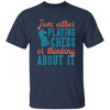 Jam Either Playing Chess Or Thinking About It, Chess Player Unisex T-Shirt