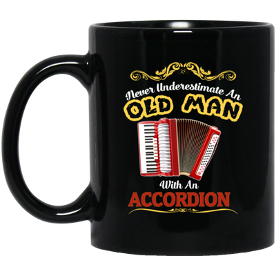 Never Underestimate An Old Man With An Accordion, Love Music Gift Black Mug