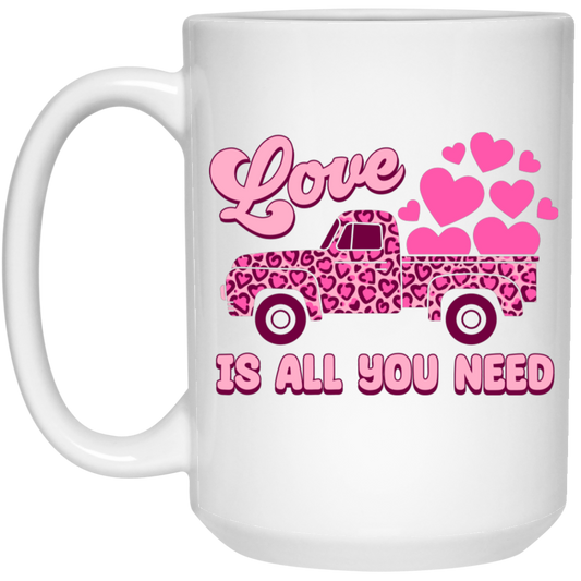 Love Is All You Need, Truck Drive Heart, Car Bring My Love, Valentine's Day, Trendy Valentine White Mug