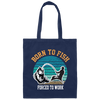 Born To Fish Forced To Work, Retro Fishing, Fishing Man Canvas Tote Bag