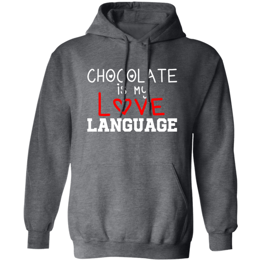 My Love Language, Chocolate Is My Love Language Pullover Hoodie