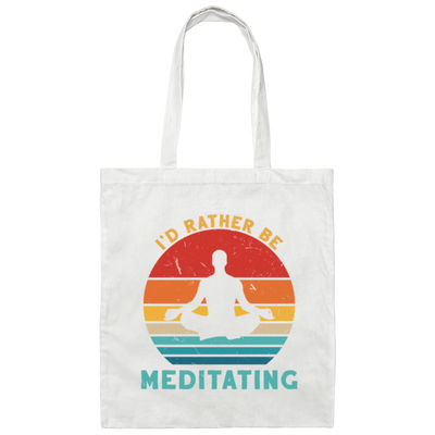 Funny I'd Rather Be Meditating Zen Yoga Day Canvas Tote Bag