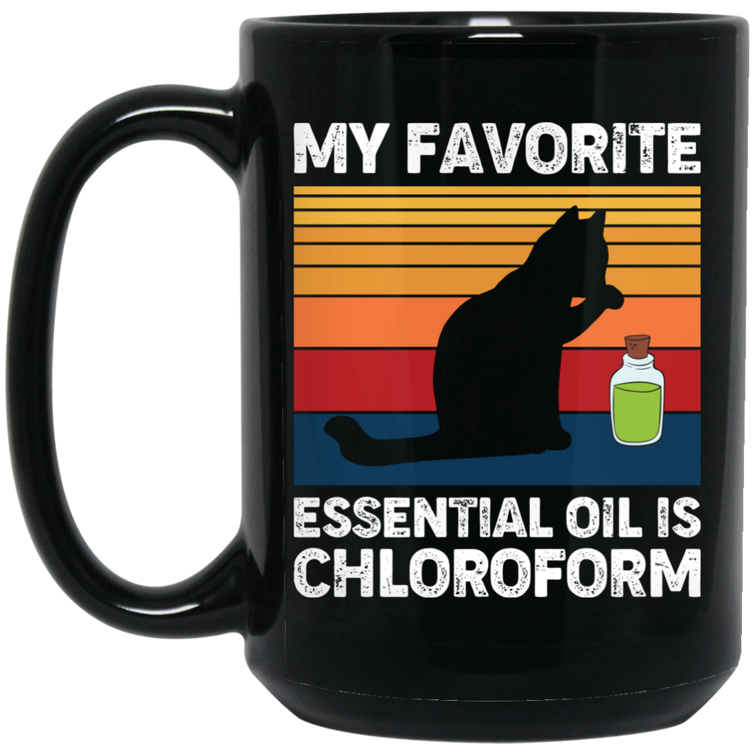 My Favorite Essential Oil Is Chloroform, Retro Cat With Oil Black Mug