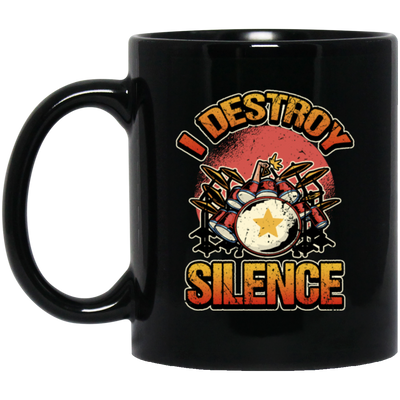 Music Instrument, Drummer Lover, Drummer Gift, I Destroy Silence Gift Black Mug