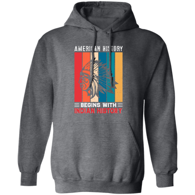 American History Begins With Indian History, Retro Aborigines Pullover Hoodie