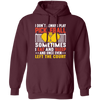 I Don_t Always Play Pickleball, Sometimes I Eat And Sleep, And Once Even Left The Court Pullover Hoodie