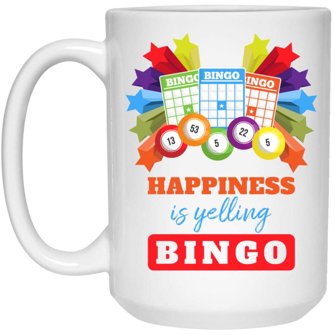 Happiness Is Yelling Bingo, Congratulation Bingo, Yelling Bingo White Mug