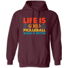 Life Is Good, Pickleball Makes It Better, Retro Pickleball Pullover Hoodie